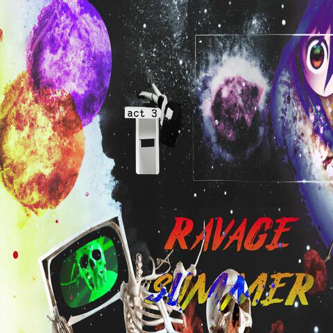 Act 3: Ravage Summer