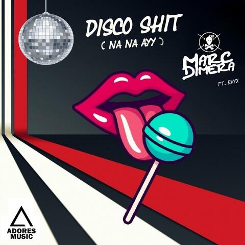 Disco Shit (Na Na Ayy) (feat. Evyx)
