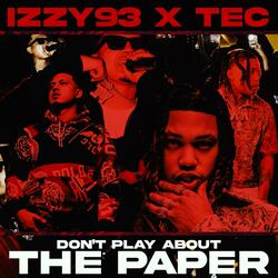 Don't Play About The Paper (feat. TEC)