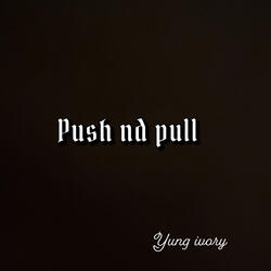 push and pull