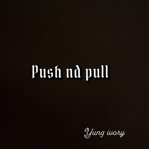 push and pull