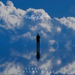 Falling Down (feat. Dtown billz)