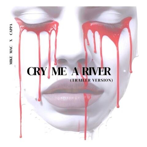 Cry Me A River (feat. CAPPA & SEREIN) [Trailer Version]