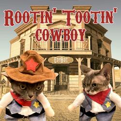 Rootin' Tootin' Cowboy