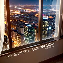 City Beneath Your Window