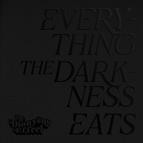 Everything the Darkness Eats