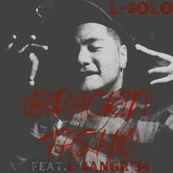 BRACKIN FASHO (feat. L-$OLO & LANIYACK)