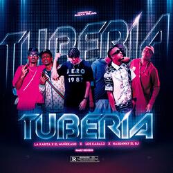 Tuberia (feat. Kral2 de cuba, La Karita & El Muñecaso)