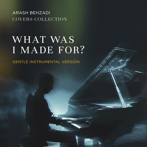 What Was I Made For? (Gentle Instrumental Version)