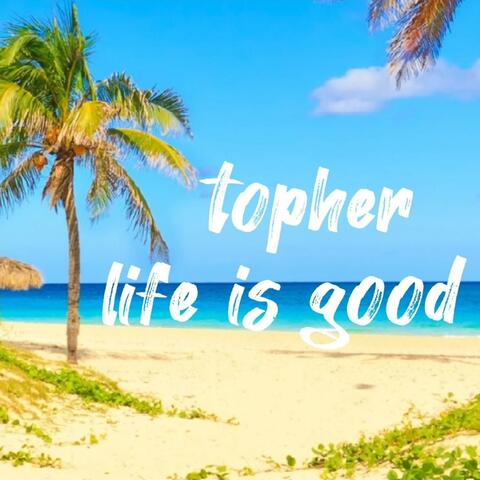 Life Is Good