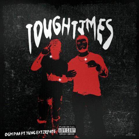 Tough Times (feat. Yung Extirpate)