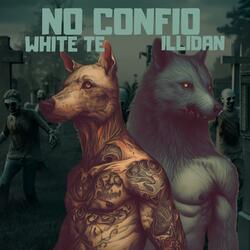 No Confio (feat. Illidan)
