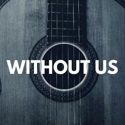 Without Us