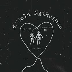 K'dala ngikufuna