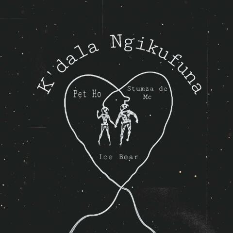 K'dala ngikufuna