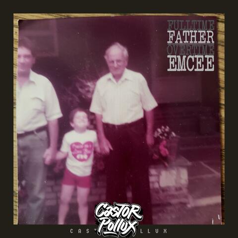 Full Time Father Over Time Emcee