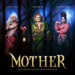 Mother (feat. Tina Burner, Scarlet Envy & Alexis Michelle)