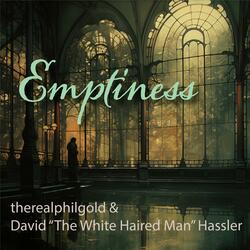 Emptiness (feat. David "The White Haired Man" Hassler)