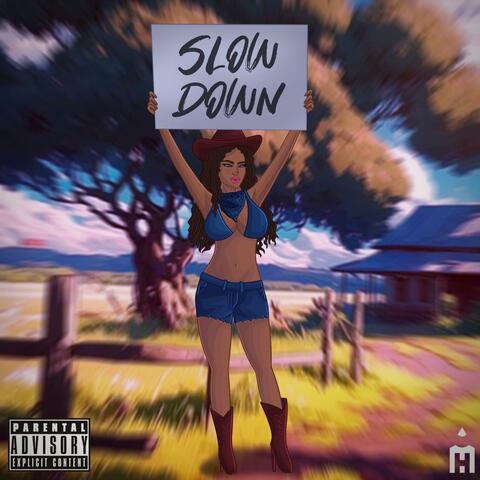 Slow Down