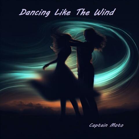 Dancing Like The Wind
