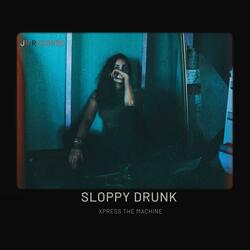 Sloppy Drunk
