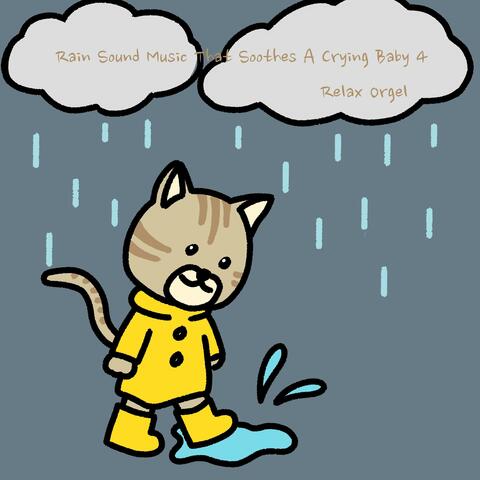 Rain Sound Music That Soothes A Crying Baby 4