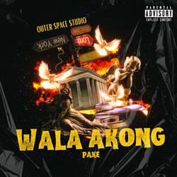 Wala akong pake (feat. Yalien Dahlen, El Smiley & Pollen Ty)