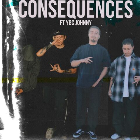 Consequences (feat. Ybc Johnny)
