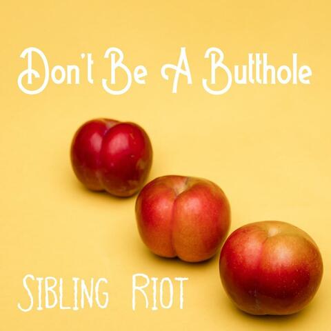 Don't Be A Butthole