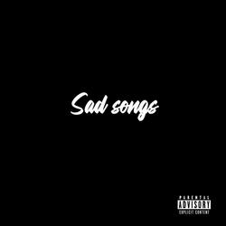 Sad Songs