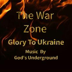 The War Zone: Glory To Ukraine