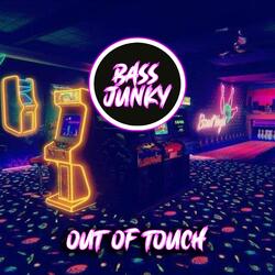 Out Of Touch (feat. Bass Junky)