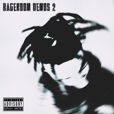 Rageroom Demos 2