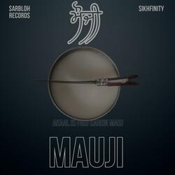 Mauji (feat. Giani Inderjeet Singh Ji Raqbe Wale)