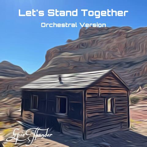 Let's Stand Together (Orchestral Version )