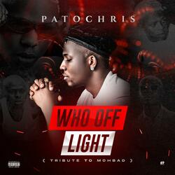 Who Off Light (Tribute to Mohbad)