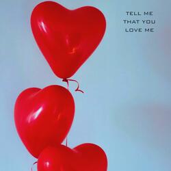 Tell Me That You Love Me (feat. JESOS)