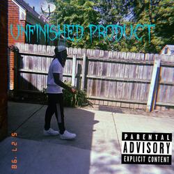 Unfinished Product
