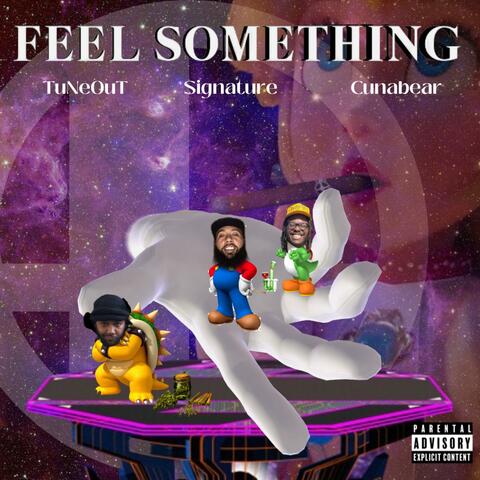Feel Something (feat. TuNeOuT & CunaBear)