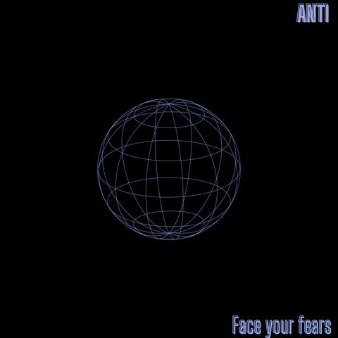 Face your fears