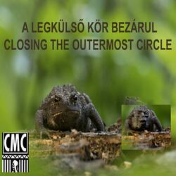 CMC / A LEGKÜLSŐ KÖR BEZÁRUL / CLOSING THE OUTERMOST CIRCLE 2023. (feat. PLANETDAMAGE)