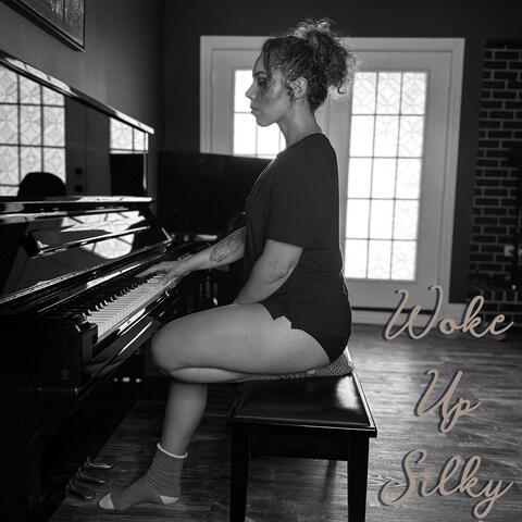Woke Up Silky