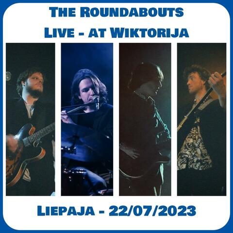 The Roundabouts - LIVE at Wiktorija, Liep​ā​ja 22​/​07​/​2023