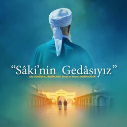 Sâkî’nin Gedasıyız