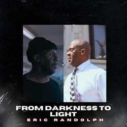 From Darkness to Light