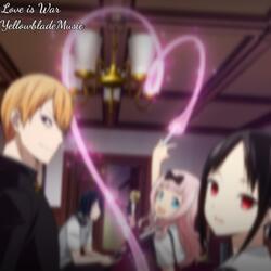Love is War (Kaguya-sama: Love is War Song)