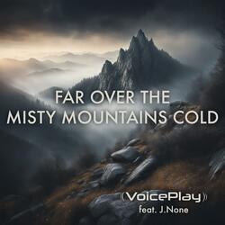 Far Over The Misty Mountains Cold (feat. J.None)