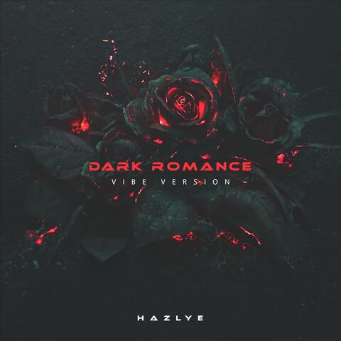 DARK ROMANCE (Vibe Version)