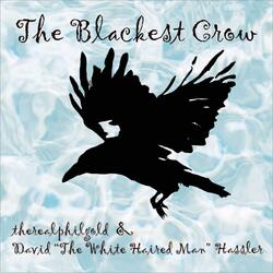The Blackest Crow (feat. David "The White Haired Man" Hassler)
