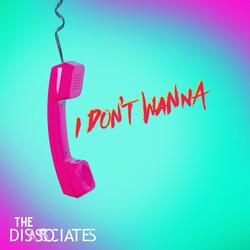 I Don't Wanna